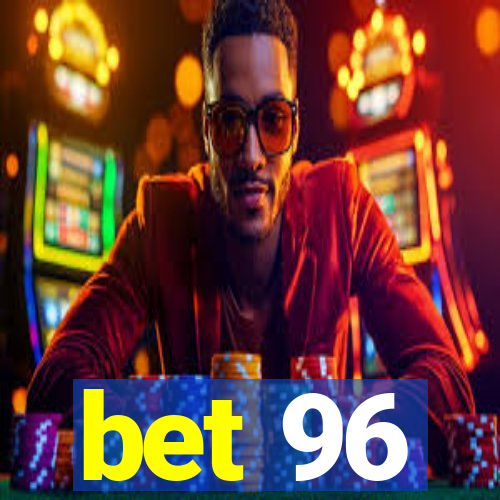 bet 96
